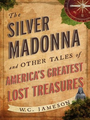 cover image of The Silver Madonna and Other Tales of America's Greatest Lost Treasures